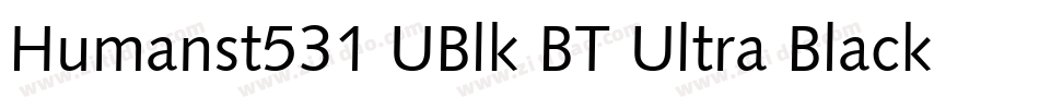 Humanst531 UBlk BT Ultra Black字体转换